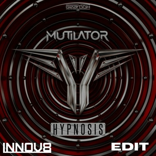 Mutilator - Hypnosis (INNOV8 Edit)