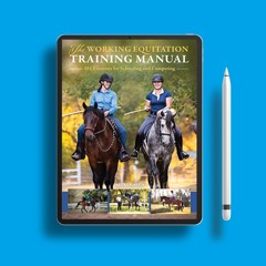 The Working Equitation Training Manual: 101 Exercises for Schooling and Competing. Download Now