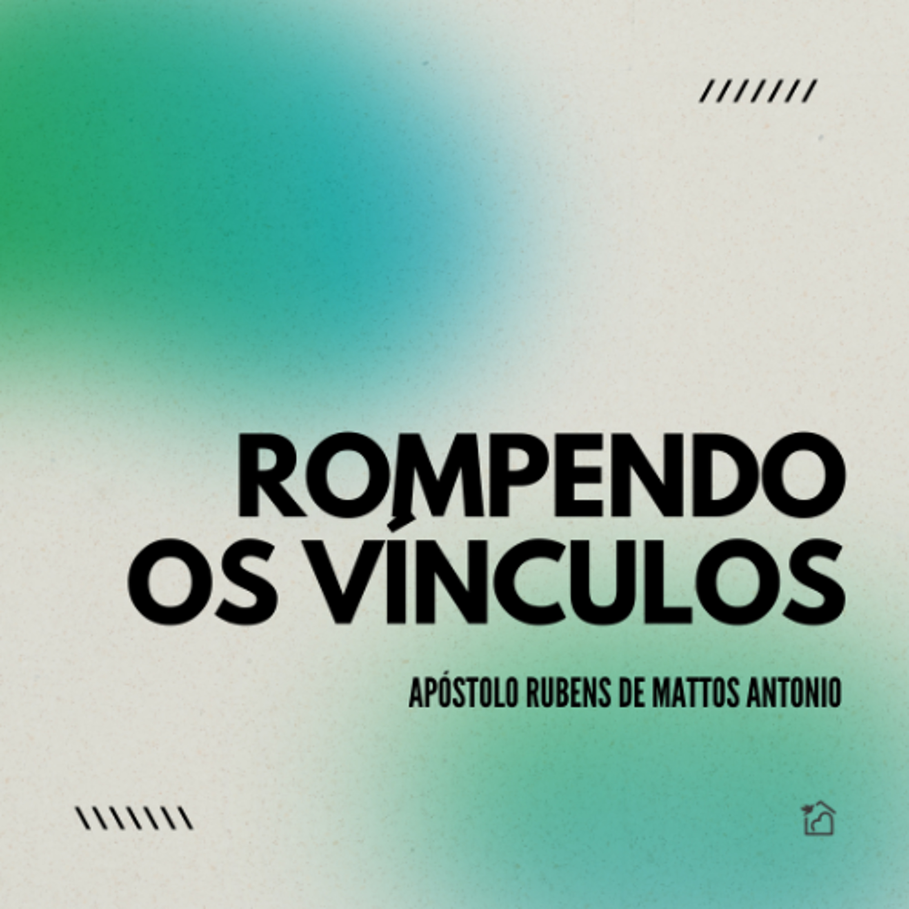 Rompendo os Vínculos - Apóstolo Rubens de Mattos Antonio 10/10/2024 episode artwork