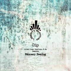 Dip - February Evening (G-Day, Dima Bigulaev Remix) [Liberty Rhythm]