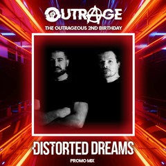 Distorted Dreams | Outrage 2nd Birthday Promo Mix
