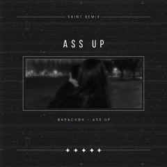 Ass Up - (SAINT Remix)