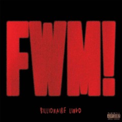 Billionaire Lingo - FWM! [Prod. A1Devin x SauceKeyz]