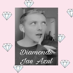 Diamonds - Jae Azul