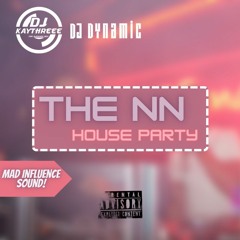 Live Audio: The NN House Party | Mixed By @DJKAYTHREEE & Hosted By @DJDYNAMICUK
