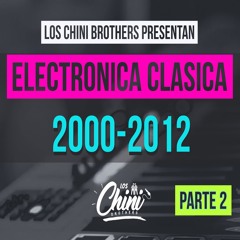 Mix Electronica Antigua Vol.2 (2000 & 2012) - Los Chini Brothers Dj