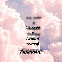 thankful Lil cupp X Twiggy(tenten)