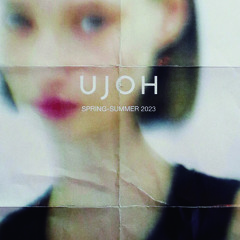 UJOH SS23 SHOW