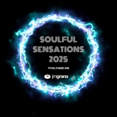 Soulful Sensations 2025 Vol.02 (01-02-2025) By JM Grana