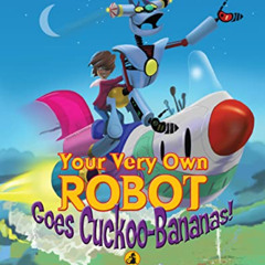 Get PDF 📥 Your Very Own Robot Goes Cuckoo-Bananas (Choose Your Own Adventure - Drago