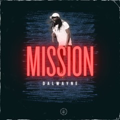 Dawlwayne - Mission(official Audio)