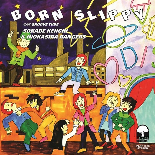 【PARK1036】Sokabe Keiichi & Inokasira Rangers - Born Slippy / Groove Tube