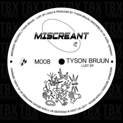 Premiere: Tyson Bruun - Lust [Miscreant]