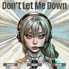 Coomo & Juncoco & Aurede - Don't Let Me Down (Aurede VIP Ver) [FREE DL]