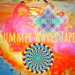 DJ PARTY FABI - Summer Waves Tape