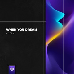 Vtecha - When You Dream