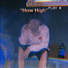 Lil Joe “How High”