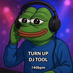 Turn Up - DJ TOOL