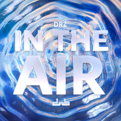 DRZ - In The Air (Clip)
