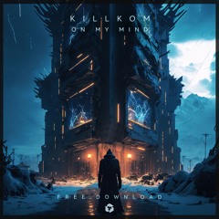 FREE DOWNLOAD: Killkom - On My Mind (Original Mix)