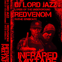 RED VENOM & DJ LORD JAZZ (L.O.T.U.G) INFARED MIXTAPE VOL 1 (ALBUM PRE DROP)