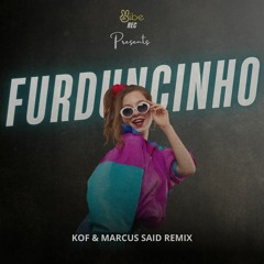 FURDUNCINHO DO ROGERINHO (KOF & Marcus Said Remix)