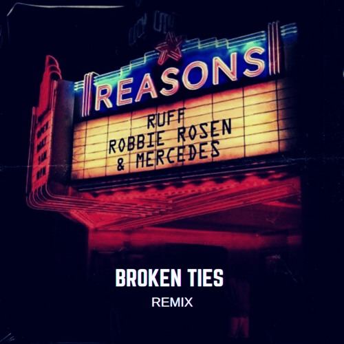 Ruff Reasons - [BROKEN TIES REMIX]