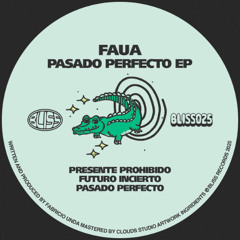 Premiere : Faua - Presente Prohibido (BLISS025)