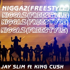 Jay Slim - Niggas Ft King Cush