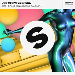Joe Stone vs. Cr3on - Is It Really Love (Olympis Remix) [OUT NOW]