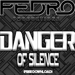 Pedro - Danger Of Silence (Free Download)