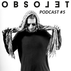 OBSOLET Podcast #5 by Max Joni