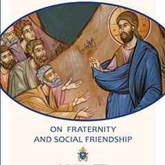 GET [EBOOK EPUB KINDLE PDF] Fratelli Tutti: On Fraternity and Social Friendship by  Pope Francis �