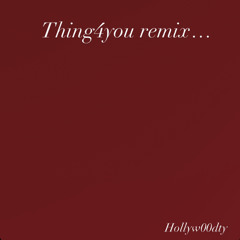 thing for you (remix)