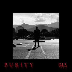 P U R I T Y PODCAST 013 - TW84'
