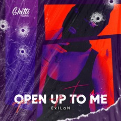 ExILaN - Open Up To Me