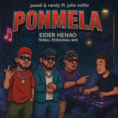 Julio Voltio Ft Jowell & Randy - Ponmela ( Eider Henao Sabor Personal Private) FREE DONWLOAD!