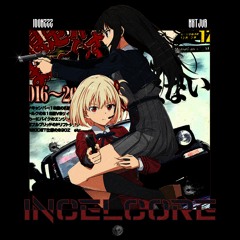 INCELCORE W/ Idonzzz