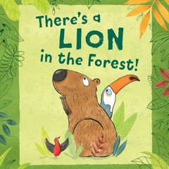 READ There's a Lion in the Forest! Monica Carnesi eBook