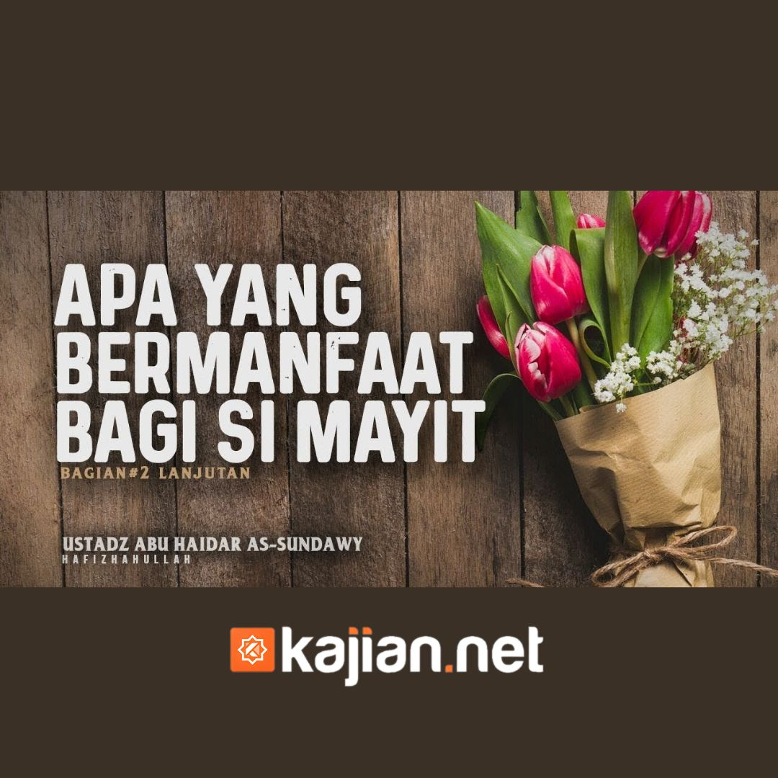 66. Kitab Jenazah_ Apa Yang Bermanfaat Bagi Mayit #2 (Bulughul Maram) episode artwork
