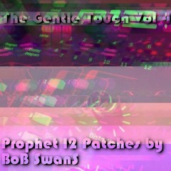 The Gentle Touch Vol 4 Demo - Sequential Prophet 12 Patches by BoB SwanS
