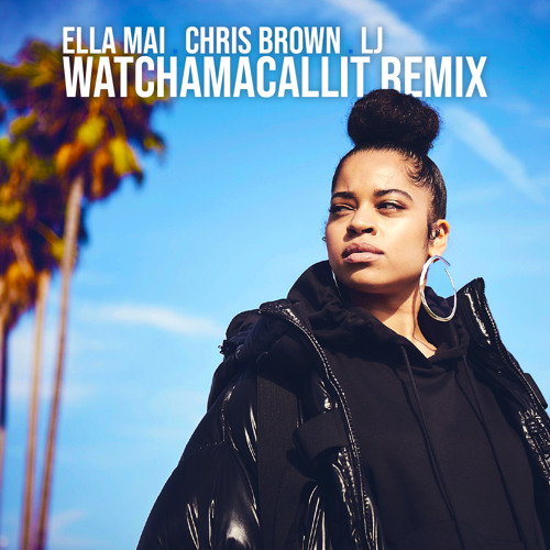 Ella Mai ft Chris Brown - Watchamacallit (Remix)