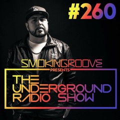 Smokingroove - The Underground Radio Show - 260