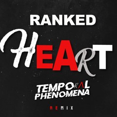 Ranked - Heart (Tempral Phenomena Remix)