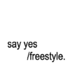say yes /freestyle. (prod. titan)
