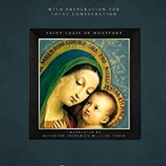 download EPUB 💏 True Devotion to Mary: With Preparation for Total Consecration by  C