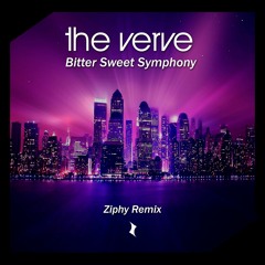The Verve - Bitter Sweet Symphony (Ziphy Remix)
