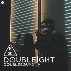 Doubleight @ Double Sound² x К-30