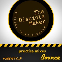 The Disciple Maker - euphoric hardstyle practice mix 2022