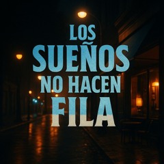 Los sueños no hacen fila